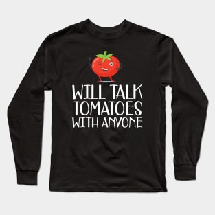 Gardener - Will talk tomatoes with anyone Long Sleeve T-Shirt
